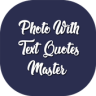 Photo With Text Quotes Master Application icon