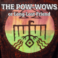 POW WOWS OR LONG LOST FRIEND Apk