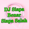 DJ Siapa Benar Siapa Salah Remix Application icon