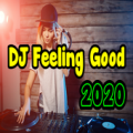 DJ Feeling Good Remix 2020 Apk