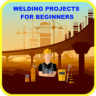 Welding Projects For Beginners Application icon