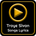 All Troye Sivan Album Songs Lyrics Apk