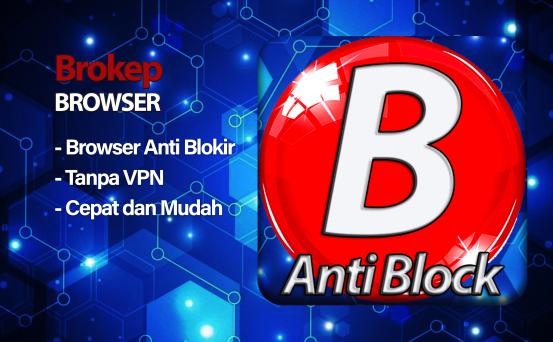 Brokep Browser Anti Blokir Proxy Browser On Windows Pc Download Free 9 8 0 Com Brokepsimontok Browserantiblokir