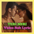 TERI MERI - Video Subtitle Lyric Apk