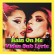 RAIN ON ME - Lady Gaga - Video Sub Lyric APK